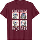 Freedom Squad Founding Fathers Revolution American Patriotic T-Shirt - T-Shirt | Maroon