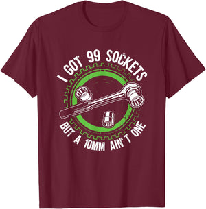 I have 99 sockets but a 10mm is not a mechanic car T-Shirt - T-Shirt | Maroon
