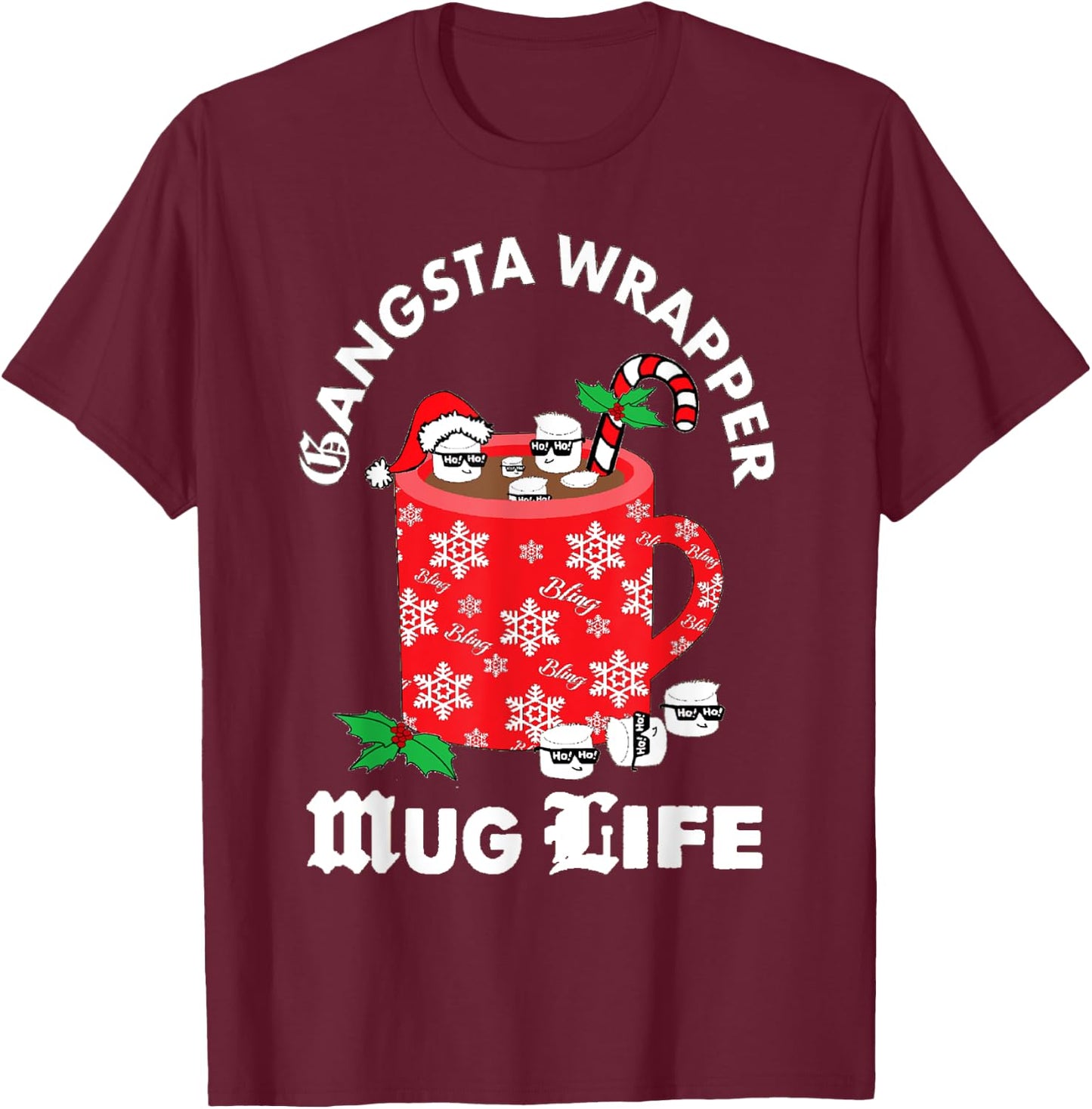 Funny Christmas Gangsta Wrapper MUG LIFE Design T-Shirt - T-Shirt | Maroon