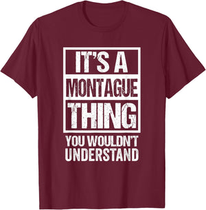 It's A Montague Thing You Wouldn't Understand First Name T-Shirt - T-Shirt | Maroon