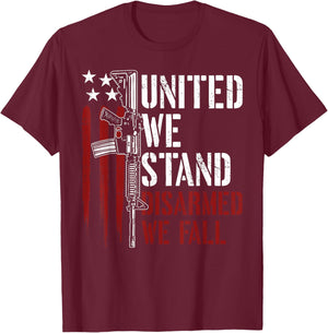 United We Stand Disarmed We Fall Gun Rights American Flag Women Men T-Shirt - T-Shirt | Maroon