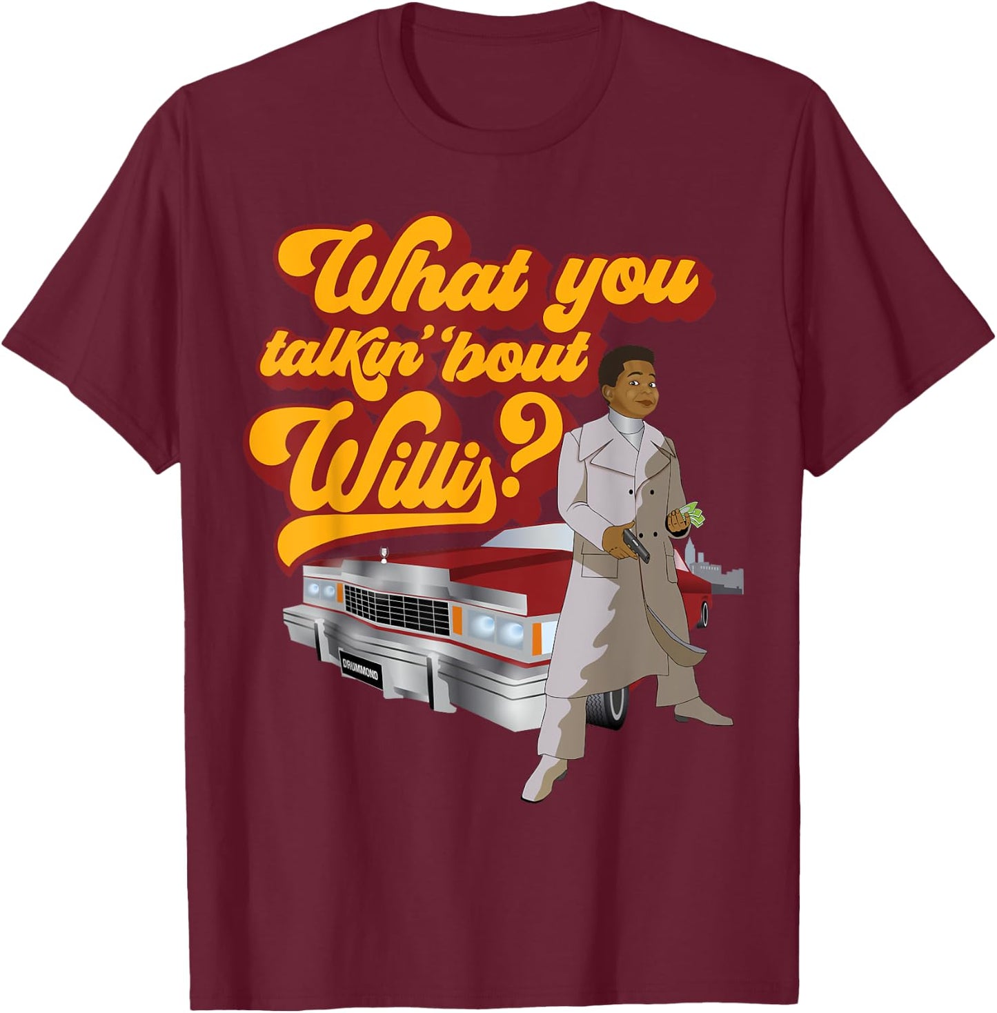 What you talkin' 'bout Willis? Blaxploitation T-Shirt - T-Shirt | Maroon
