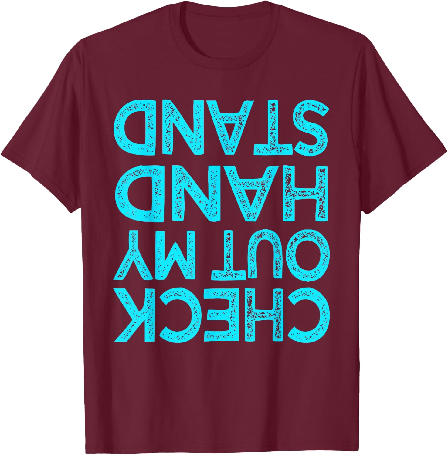 Check Out My Handstand Funny Gymnastics Gift Boys Girls Small T-Shirt - T-Shirt | Maroon