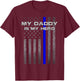 Thine Blue Line Flag My Daddy My Hero Police Son or Daughter T-Shirt - T-Shirt | Maroon