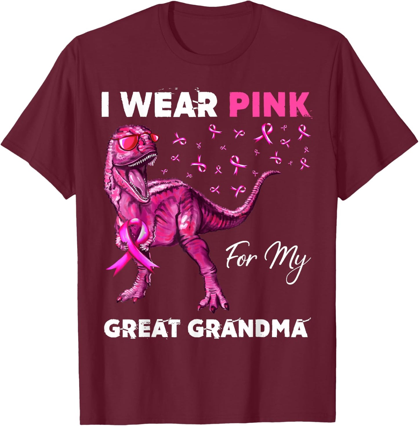I Wear Pink For My Great Grandma Breast Cancer Awareness T-Shirt - T-Shirt | Maroon