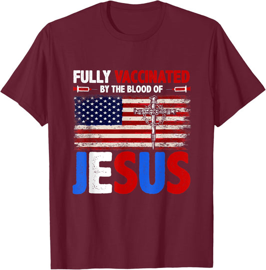 Fully Vaccinated By The Blood Of Jesus Faith Christian T-Shirt - T-Shirt | Maroon