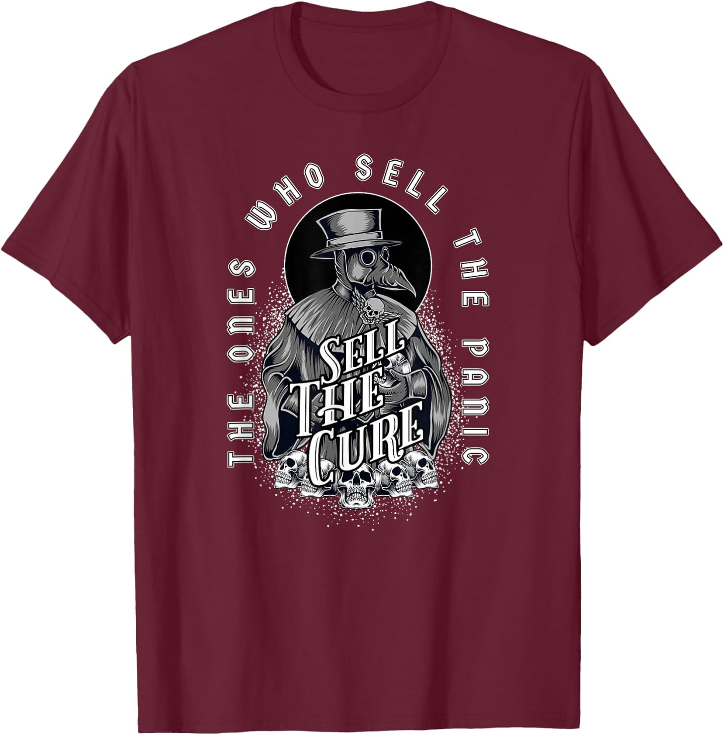 Plague Doctor - Sell the Panic Sell the Cure T-Shirt - T-Shirt | Maroon