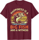Fishing Gift Happiness Big Fish Witness Funny Bass Fish Dad T-Shirt - T-Shirt | Maroon
