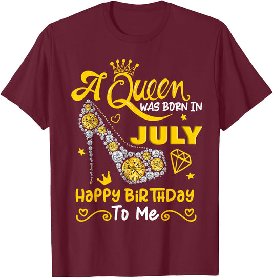 A Queen was Born in July Happy Birthday To Me High Heel T-Shirt - T-Shirt | Maroon