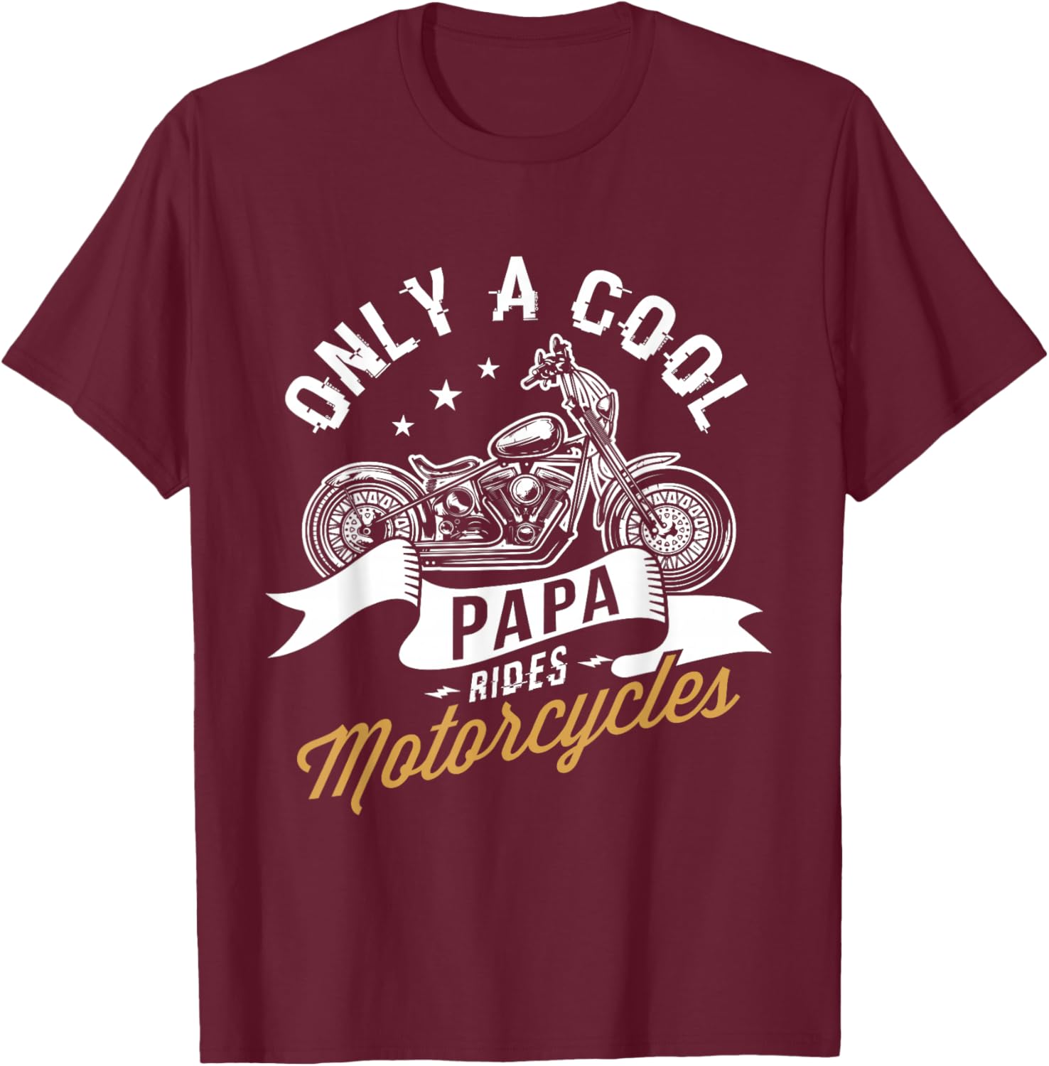 Only a cool papa rides motorcycles Gifts for Motorcycle Fan T-Shirt - T-Shirt | Maroon