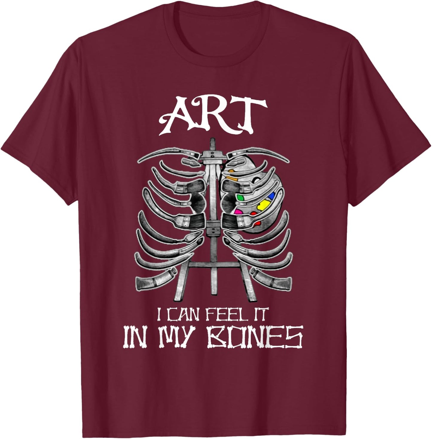 Art Teachers I Can Feel It in My Bones Art Bones Halloween T-Shirt - T-Shirt | Maroon