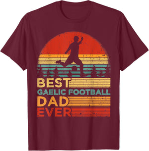 Funny Vintage Best Gaelic Football Dad Ever Father's Day T-Shirt - T-Shirt | Maroon