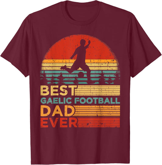 Funny Vintage Best Gaelic Football Dad Ever Father's Day T-Shirt - T-Shirt | Maroon