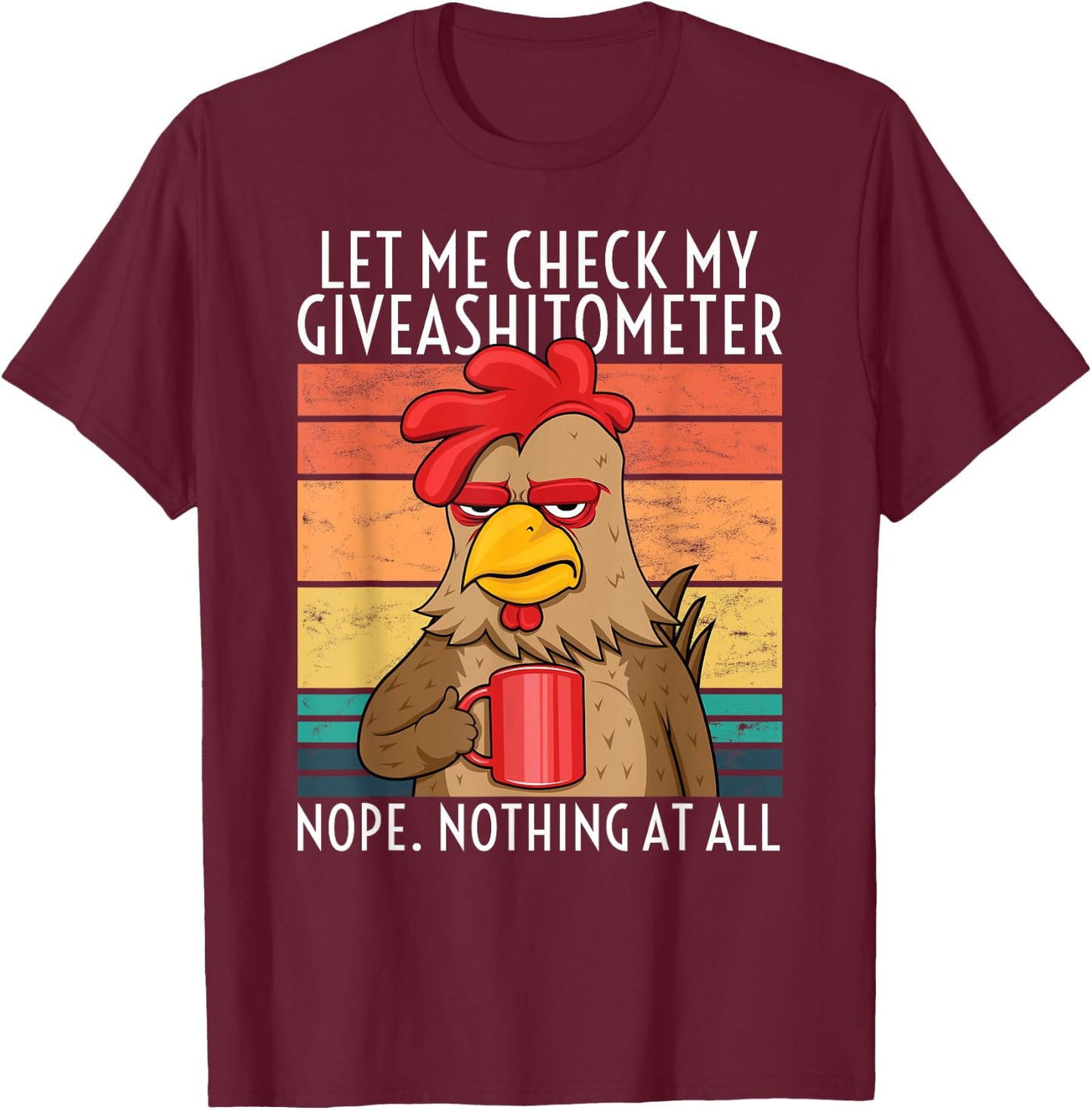 Coffee Drinking Chicken At Farm Mad Rooster Giveashitometer T-Shirt - T-Shirt | Maroon