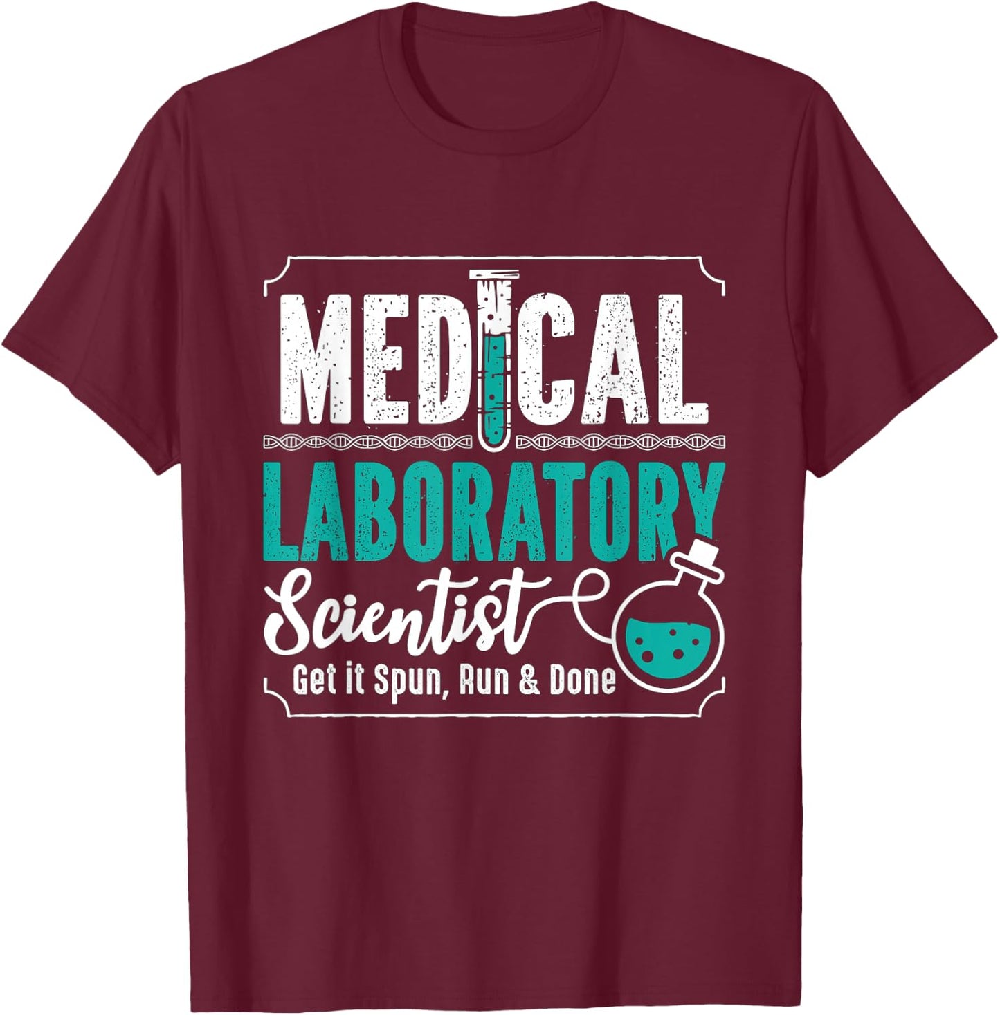 Medical Laboratory Scientist Lab Tech Laboratory Technician T-Shirt - T-Shirt | Maroon