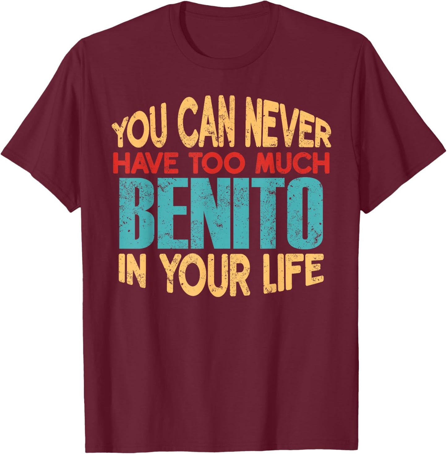 Funny Benito Personalized First Name Joke Item T-Shirt - T-Shirt | Maroon