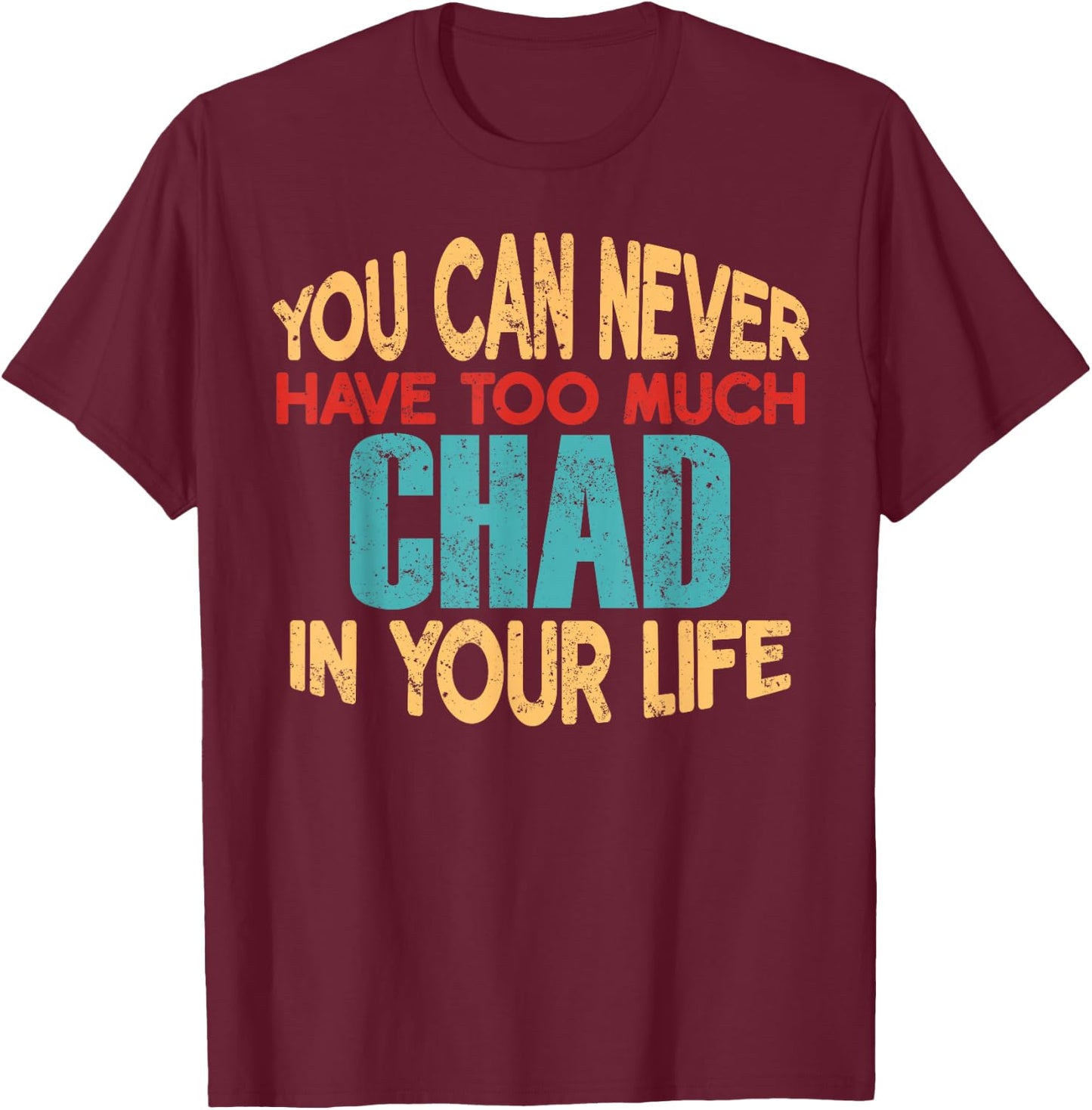 Funny Chad Personalized First Name Joke Item T-Shirt - T-Shirt | Maroon