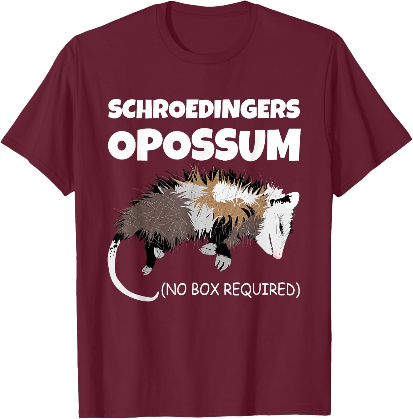 Schrödinger's Cat Opossum Version Dead and Alive without Box T-Shirt - T-Shirt | Maroon