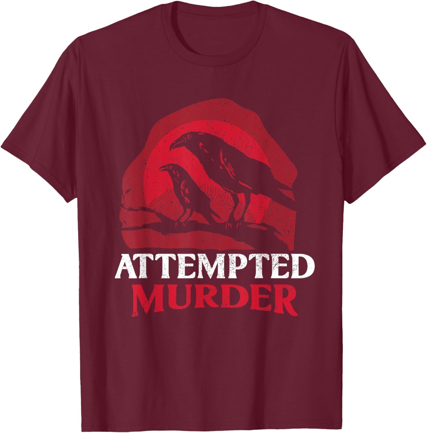 Attempted Murder Literature T-Shirt - T-Shirt | Maroon