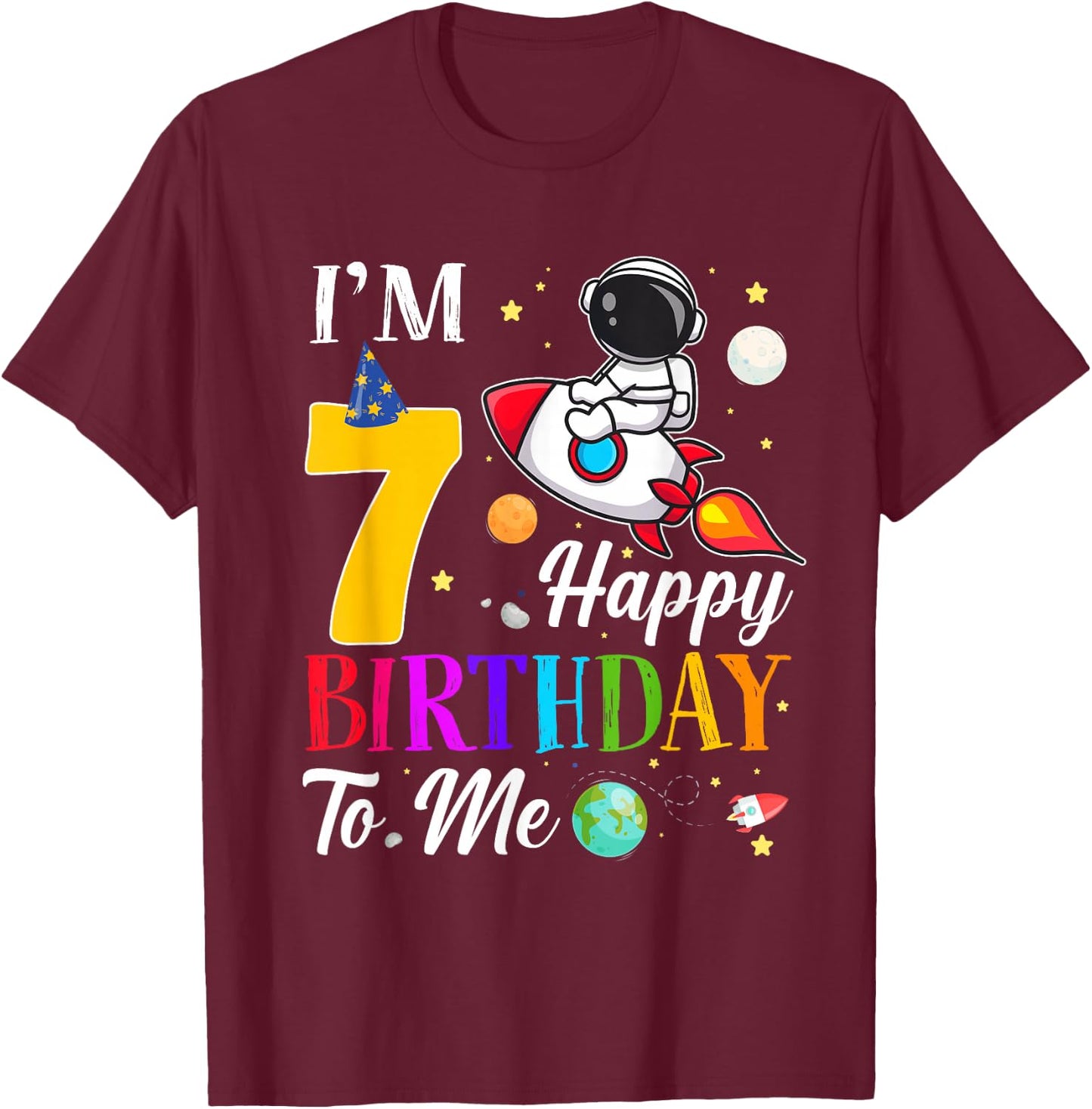 Happy Birthday To Me I'm 7 Years Old 7th Birthday Astronaut T-Shirt - T-Shirt | Maroon