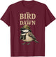 We Bird At Dawn Funny Birdwatching T-Shirt - T-Shirt | Maroon