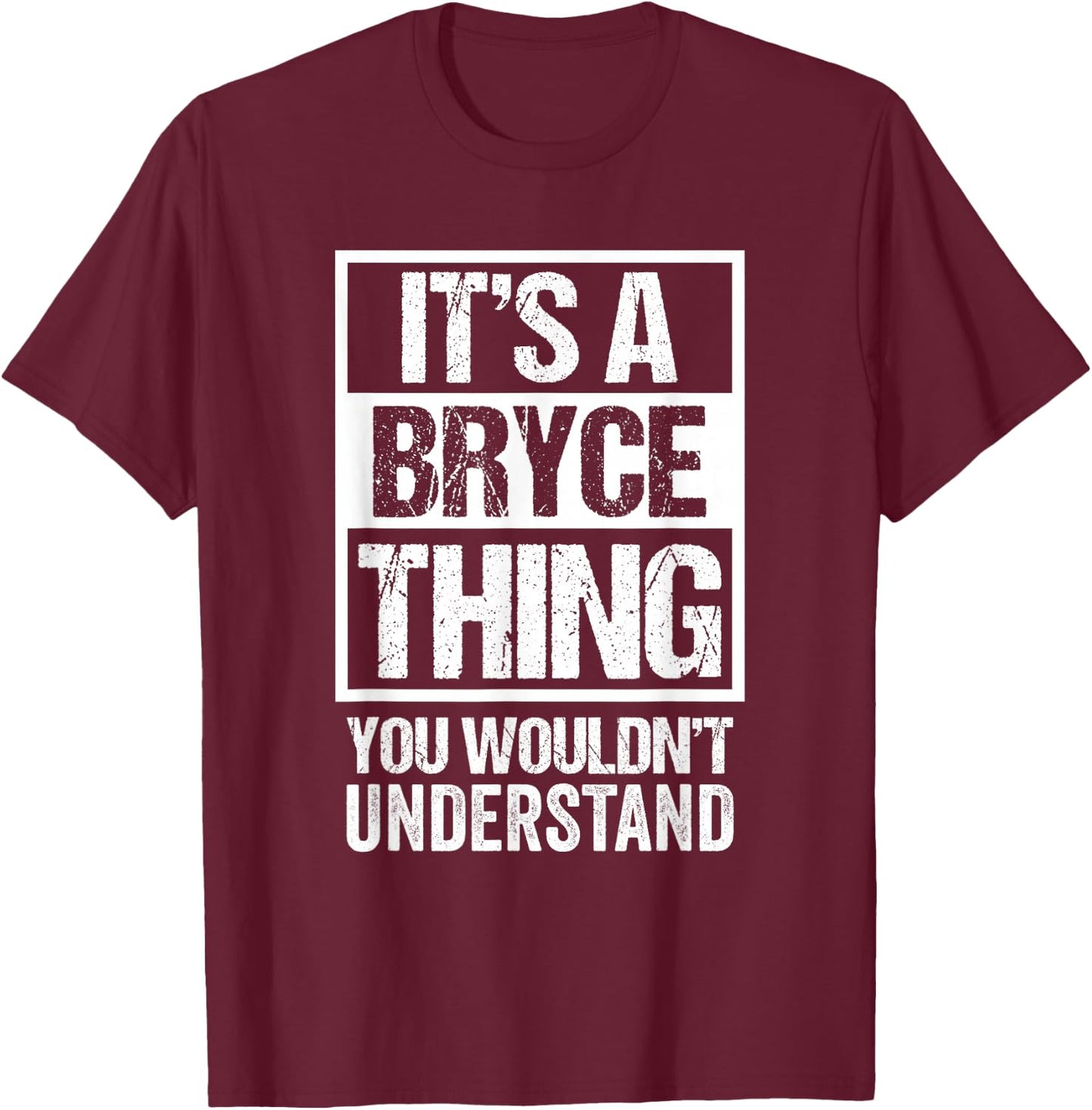 It's A Bryce Thing You Wouldn't Understand - First Name T-Shirt - T-Shirt | Maroon