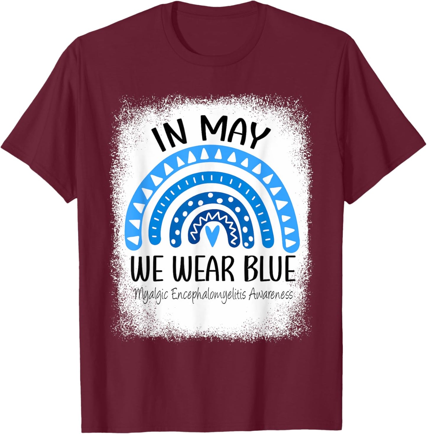 Rainbow May We Wear Blue Myalgic Encephalomyelitis Awareness T-Shirt - T-Shirt | Maroon