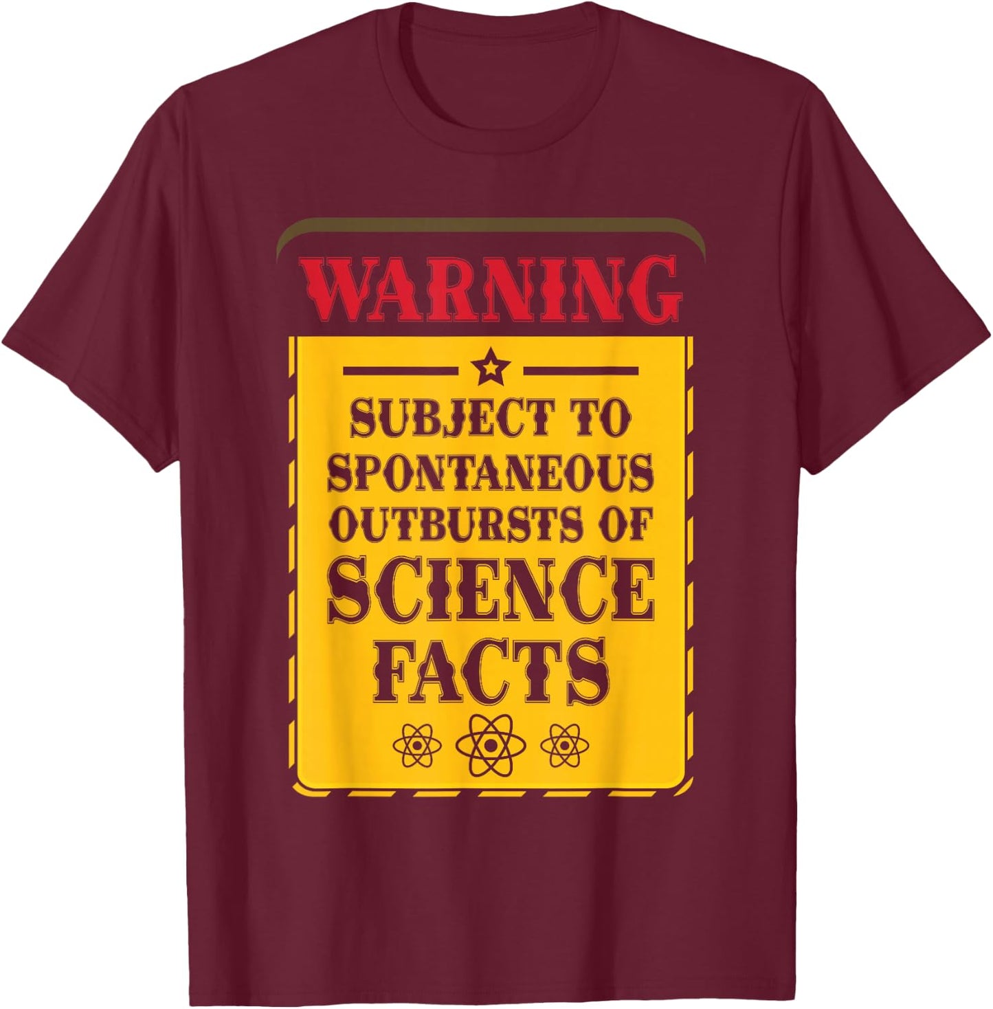 Men Women Science Lover Gift Future Scientist Warning Subject To Spontaneous Outbursts Of Science Facts T-Shirt - T-Shirt | Maroon