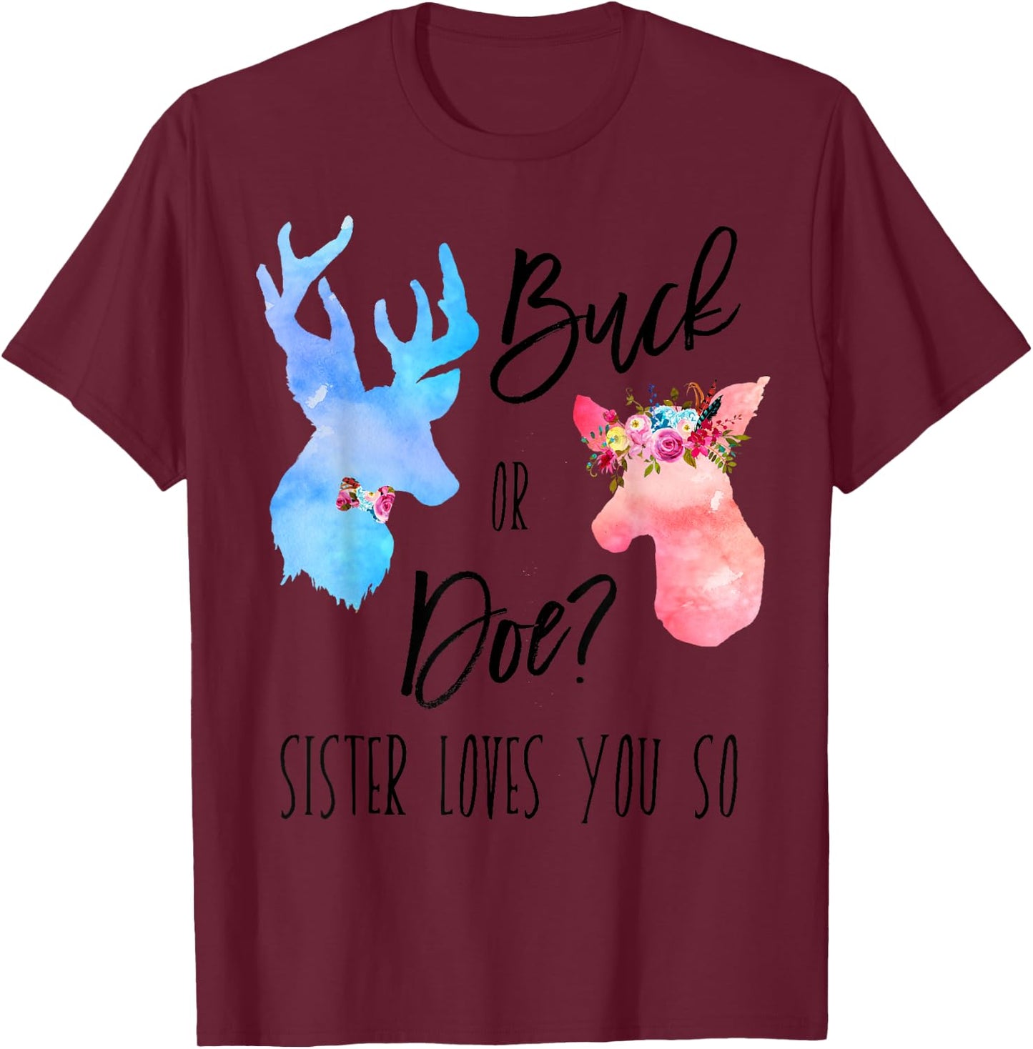 Buck Or Doe Sister Loves You So Gender Reveal Shirt Boho T-Shirt - T-Shirt | Maroon