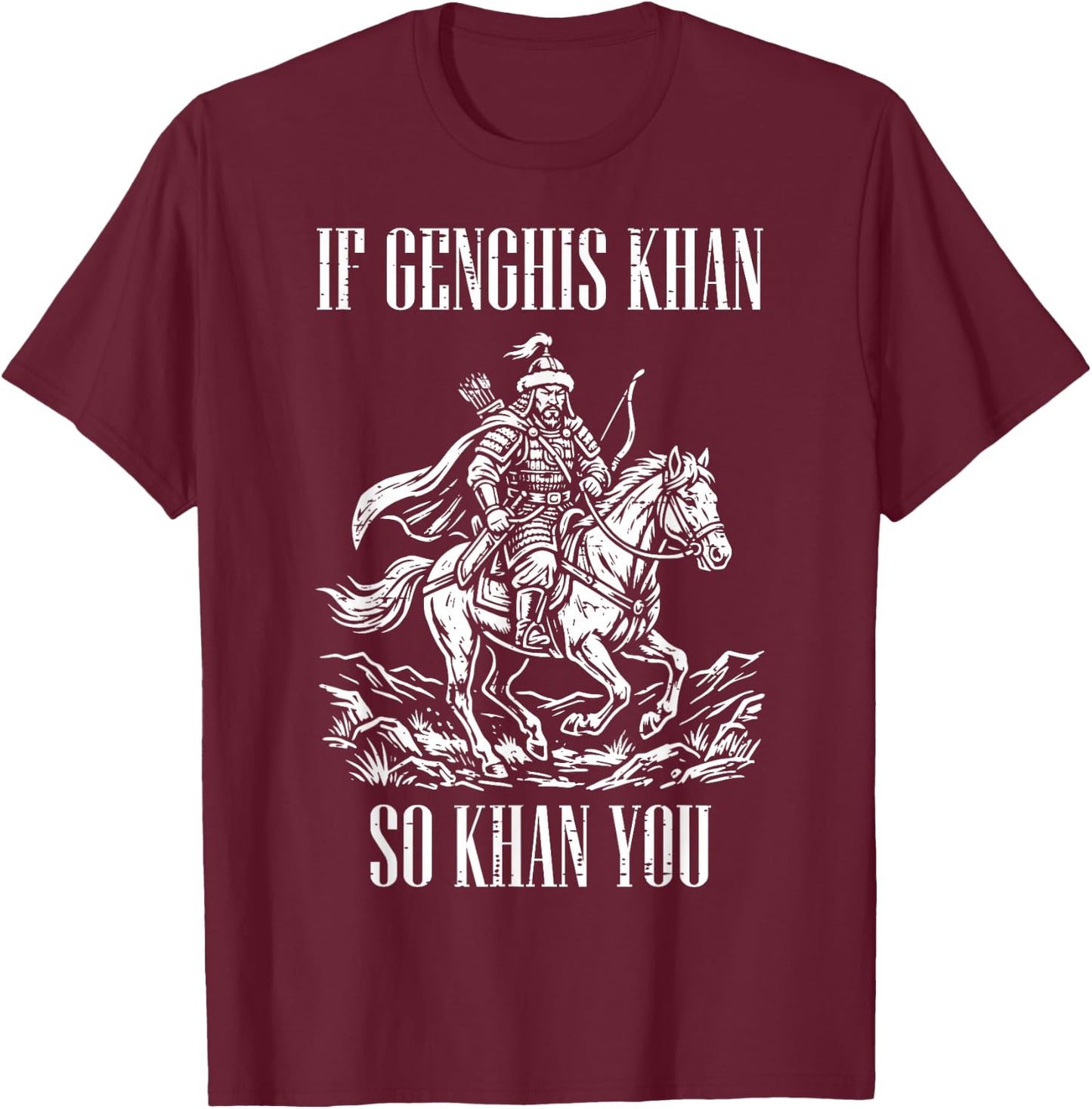If Genghis Khan So Khan You Funny Saying Joke Men Women Kids T-Shirt - T-Shirt | Maroon