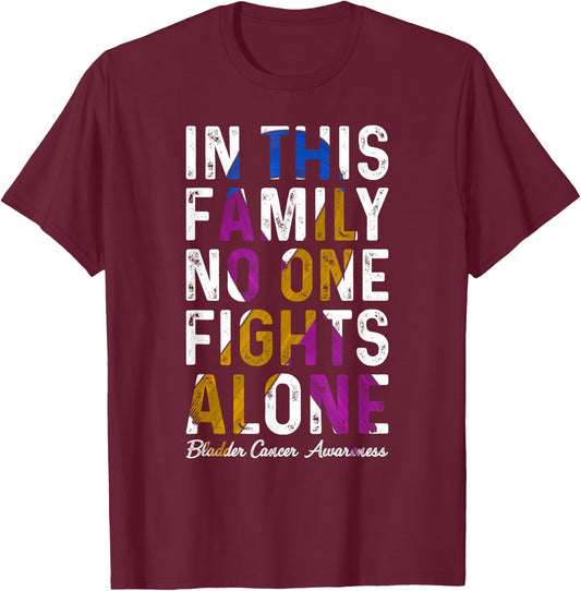 In This Family No One Fight Alone Bladder Cancer Awareness T-Shirt - T-Shirt | Maroon