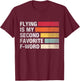 Flying Is My Second Favorite F Word Vintage Funny Pilot T-Shirt - T-Shirt | Maroon