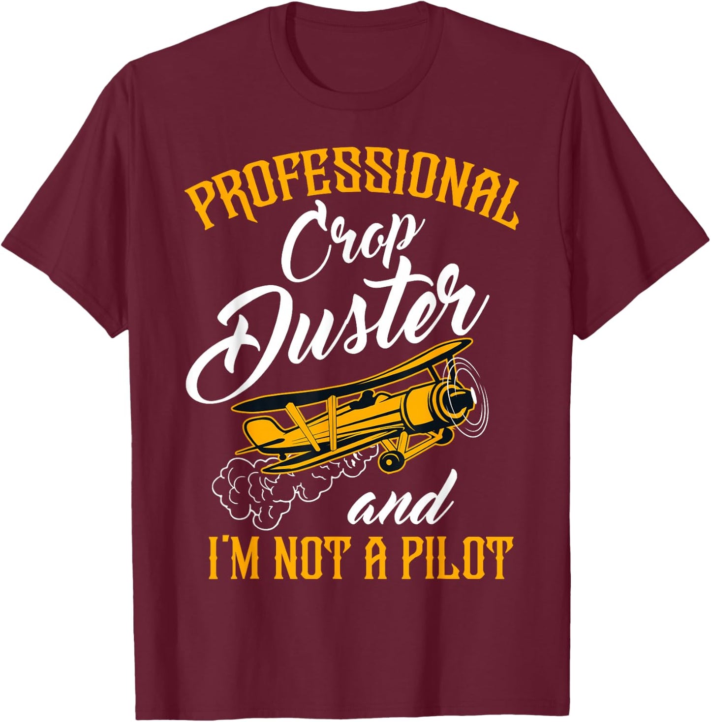 Crop Duster Pilot Specialist Professional Aerial Applicator T-Shirt - T-Shirt | Maroon