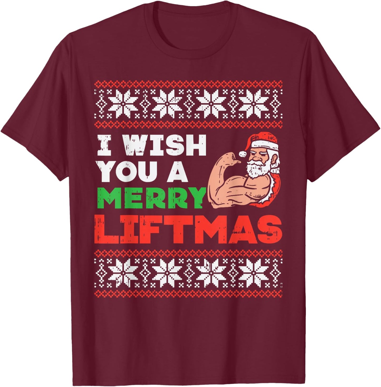 I Wish Merry Liftmas Ugly Christmas Sweater Gym Santa PJ T-Shirt - T-Shirt | Maroon