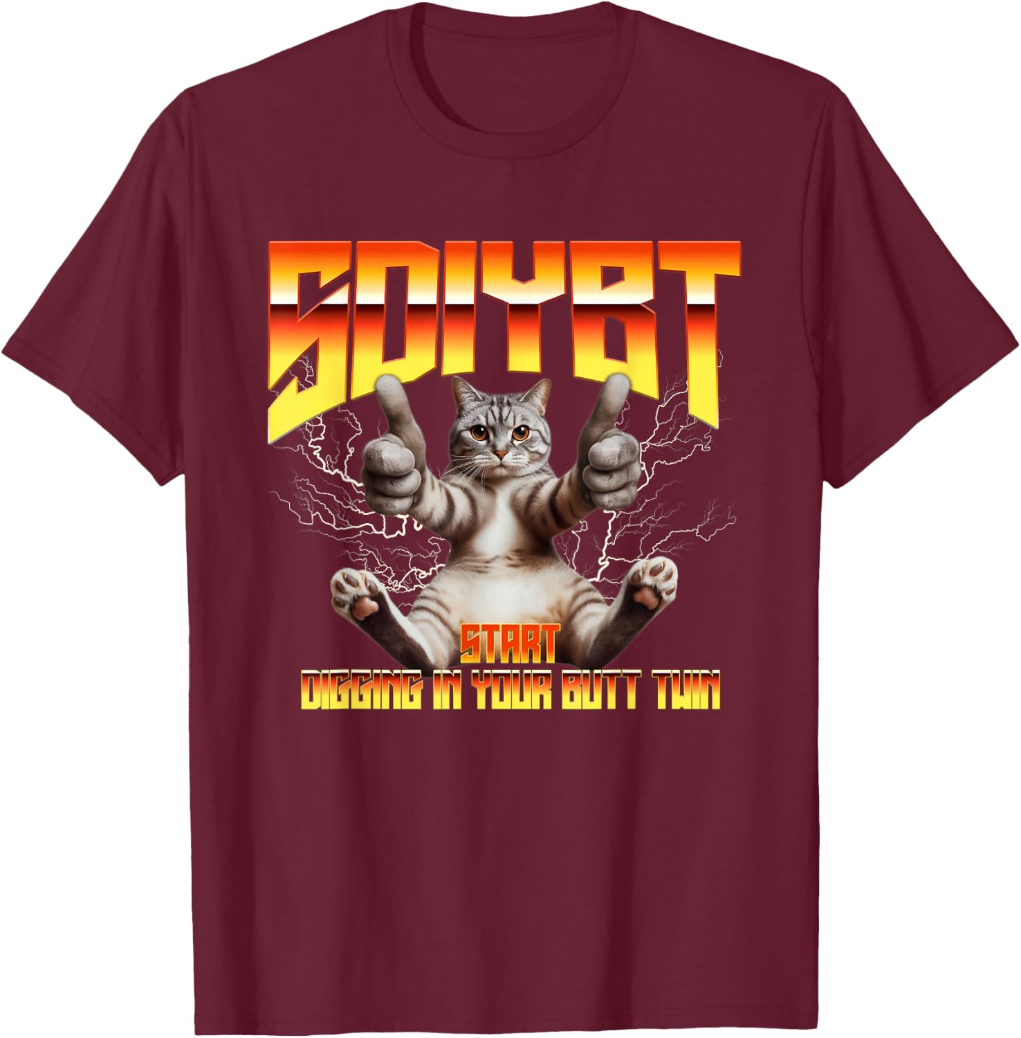 SDIYBT Start Digging in Your Butt Twin Meme T-Shirt - T-Shirt | Maroon