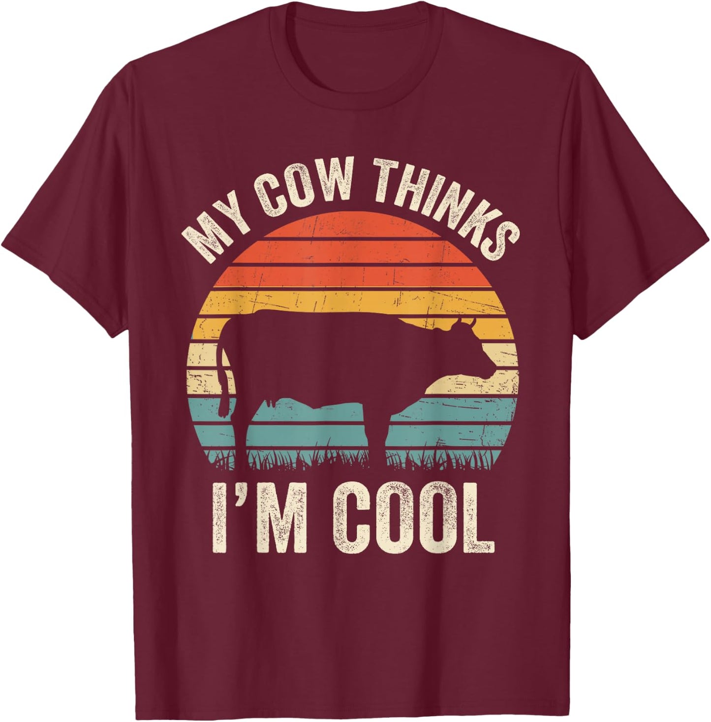 My Cow Thinks I'm Cool Vintage Funny Heifer Lover Farmers T-Shirt - T-Shirt | Maroon