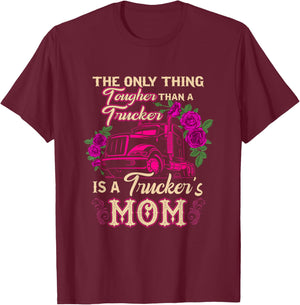 Trucker's Mom Truck Driver Driving Tougher Gift Apparel T-Shirt - T-Shirt | Maroon