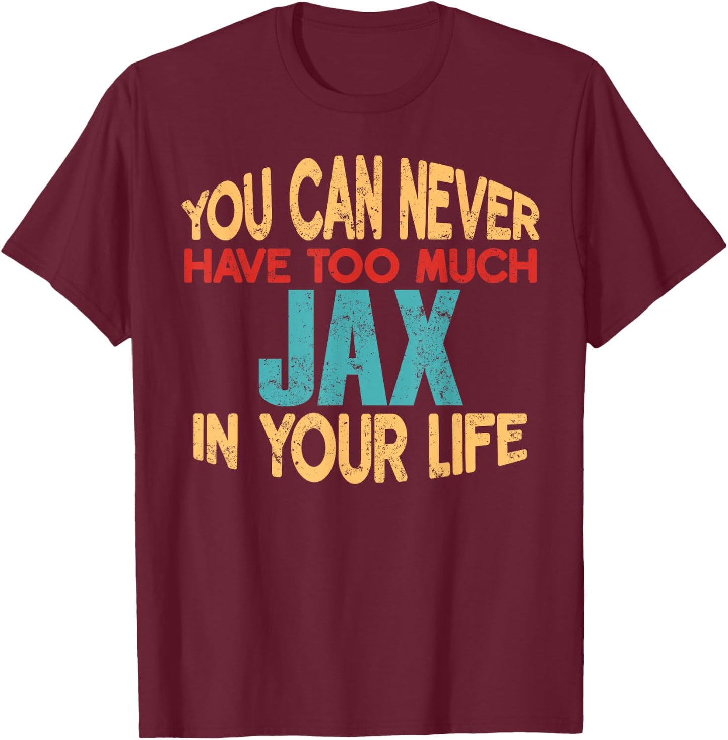 Funny Jax Personalized First Name Joke Item T-Shirt - T-Shirt | Maroon