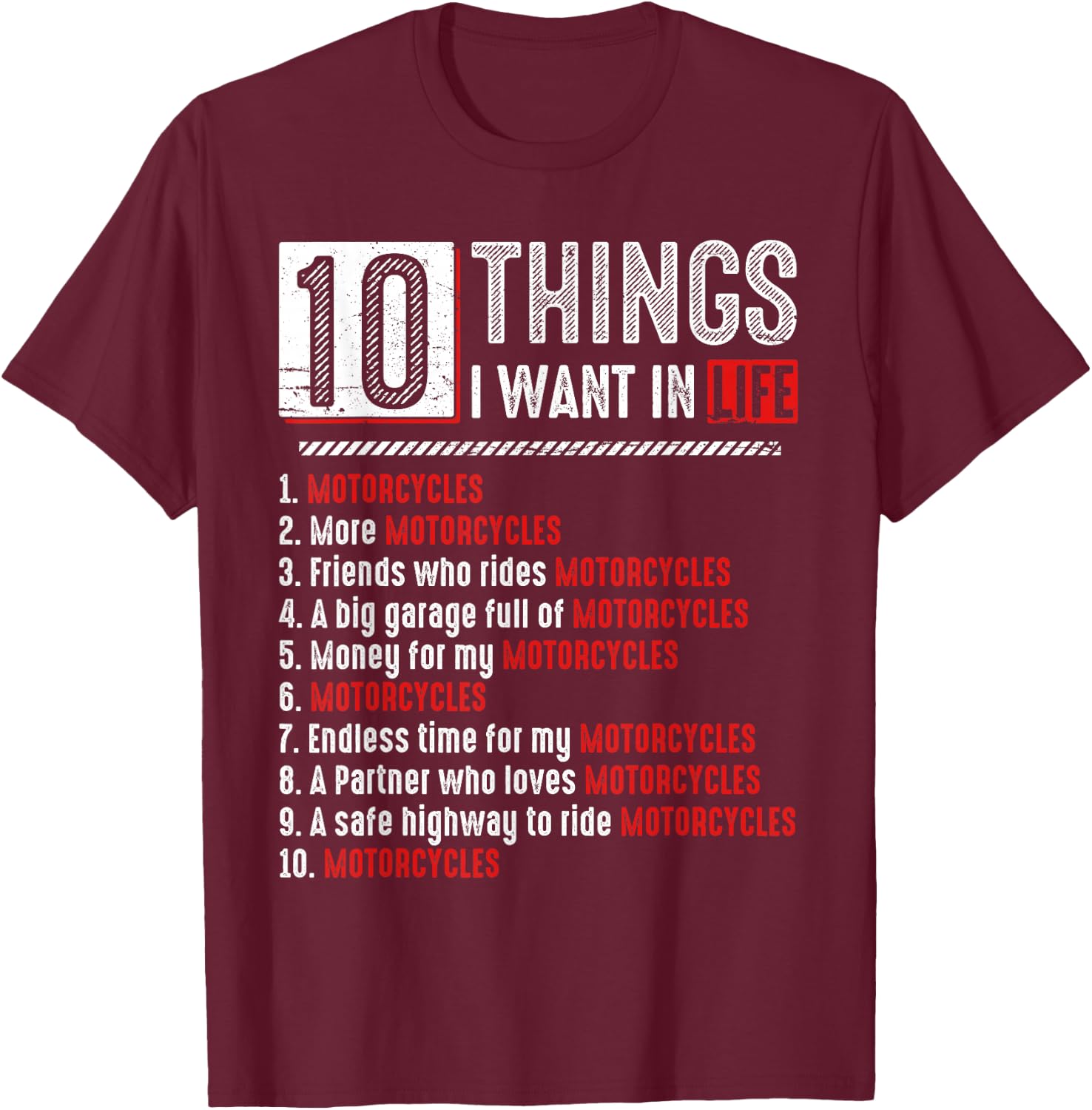 Motorcycles 10 Things I Want In Life Biker Motorcycle Lover T-Shirt - T-Shirt | Maroon