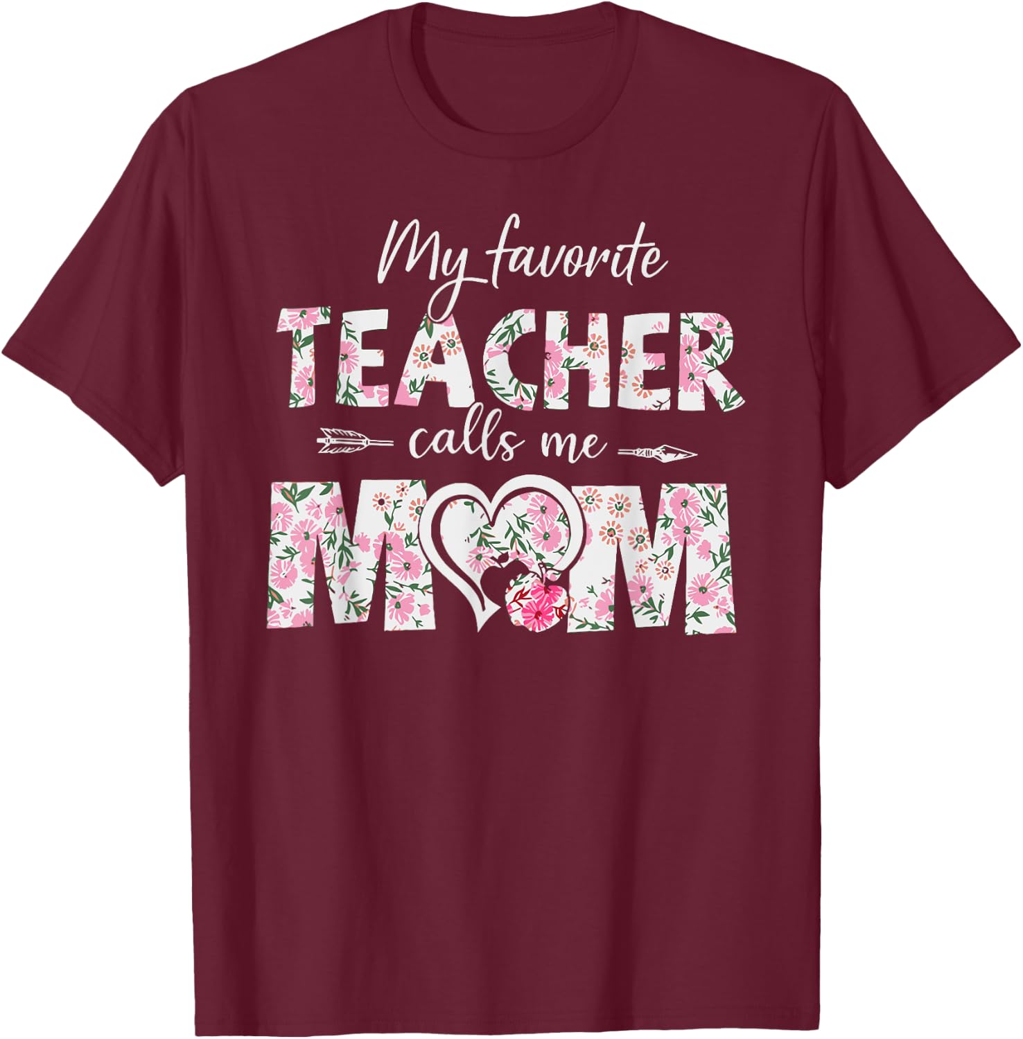 Mothers Day My Favorite Teacher Calls Me Mom Gifts Women Mom T-Shirt - T-Shirt | Maroon