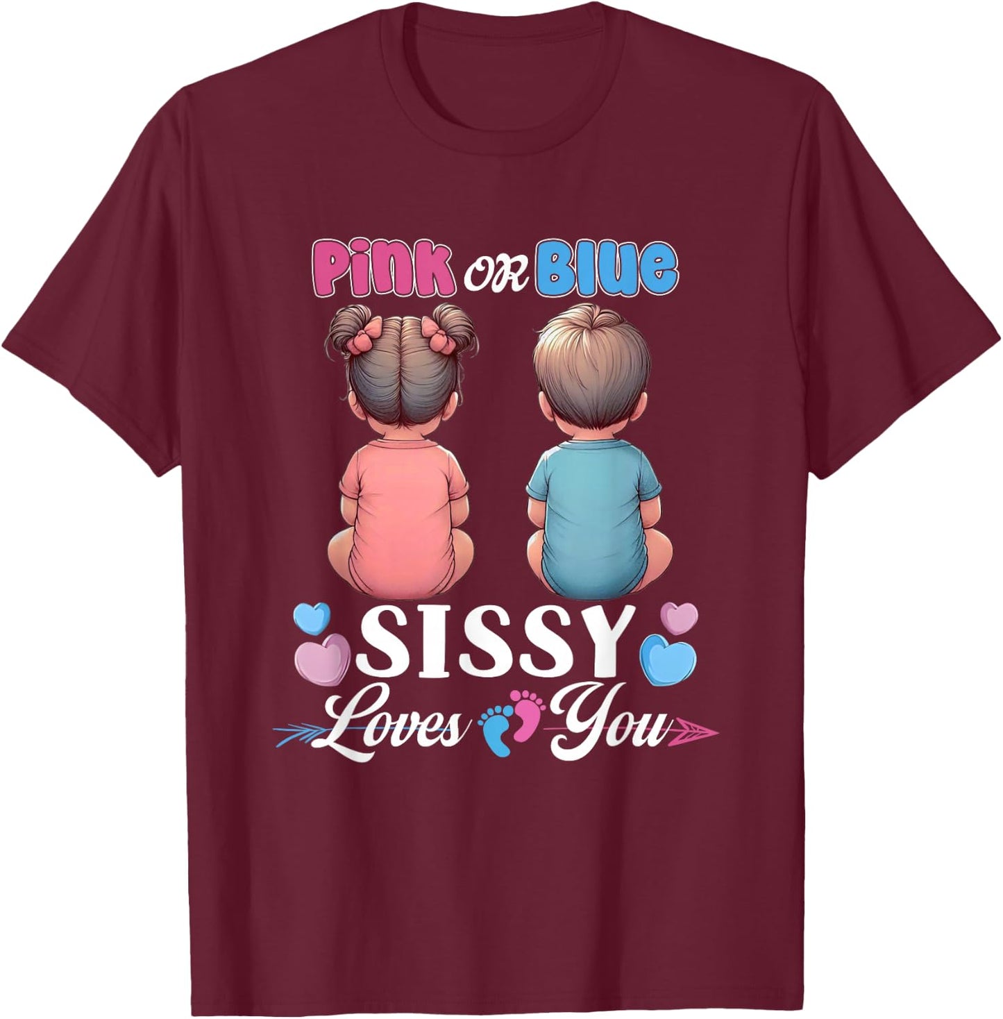 Pink Or Blue Sissy Loves You Baby Gender Reveal Party T-Shirt - T-Shirt | Maroon