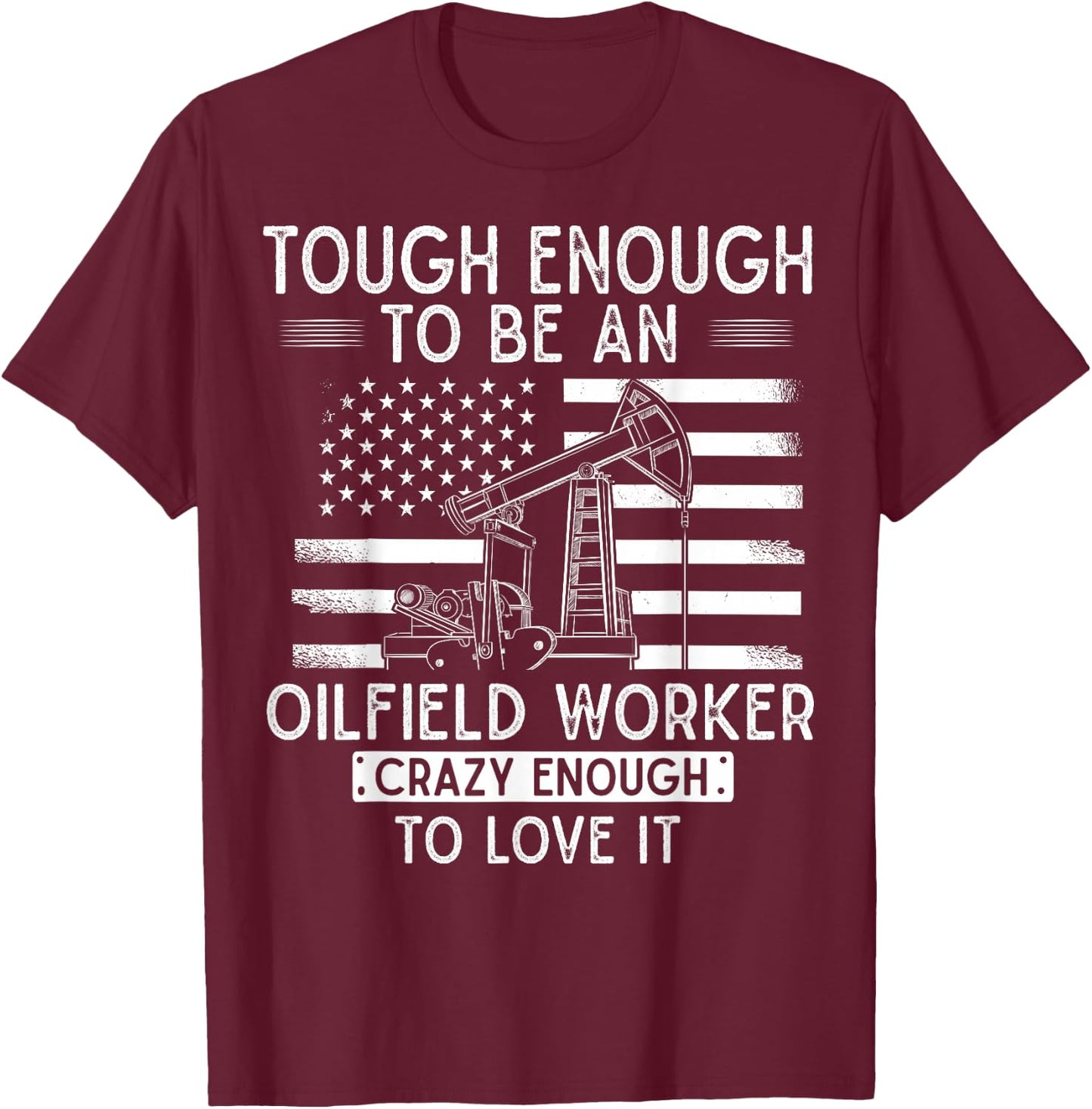 Oilfield Oilman Drilling Rig - Fracking Oilfield Worker T-Shirt - T-Shirt | Maroon