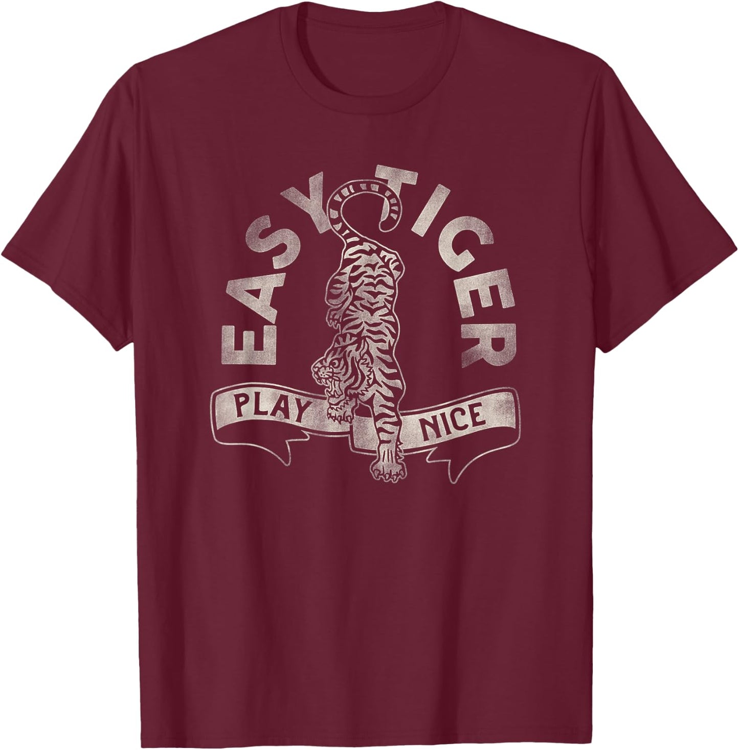 Easy Tiger, Play Nice! A Cute & Funny Retro Animal Design T-Shirt - T-Shirt | Maroon