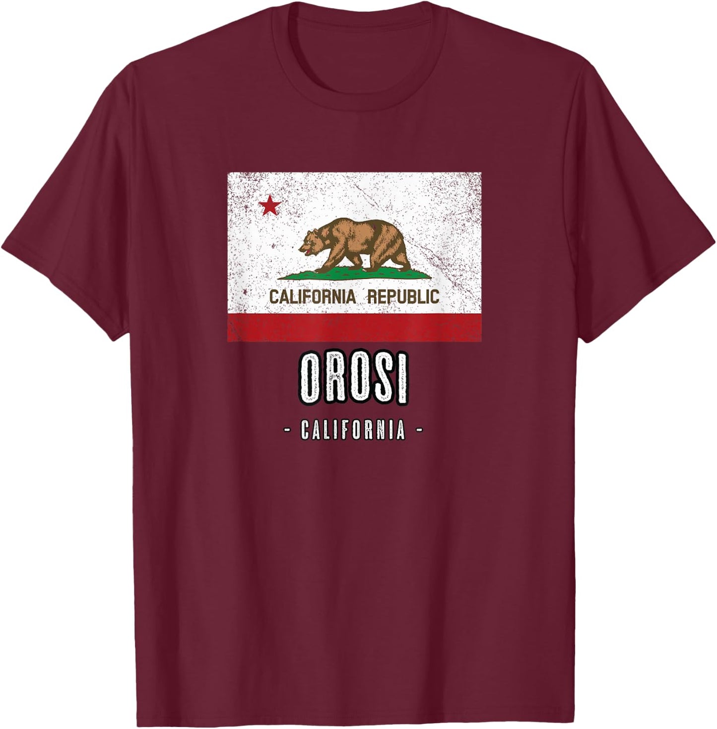 OROSI - California | Cali City Souvenir - CA Flag T-Shirt - T-Shirt | Maroon