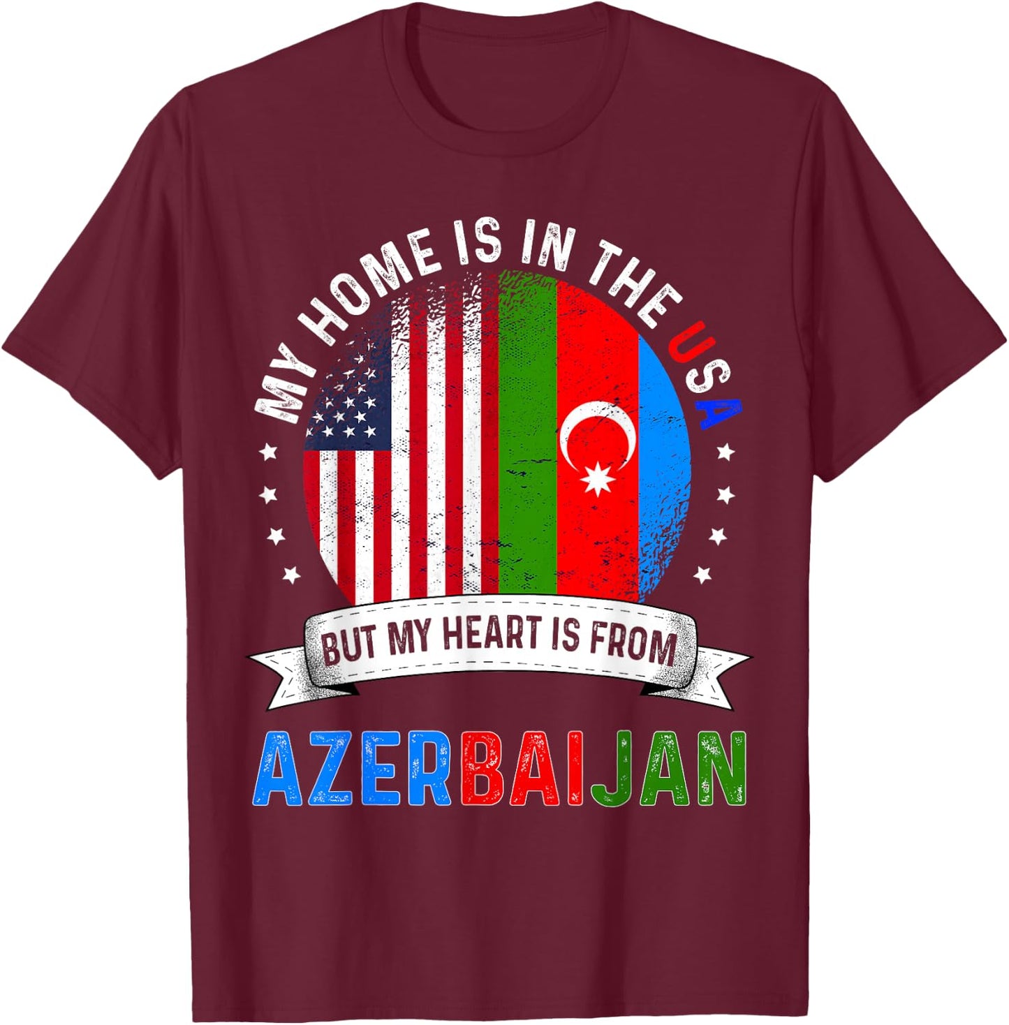 Azerbaijani American Patriot Heart is from Azerbaijan Flag T-Shirt - T-Shirt | Maroon