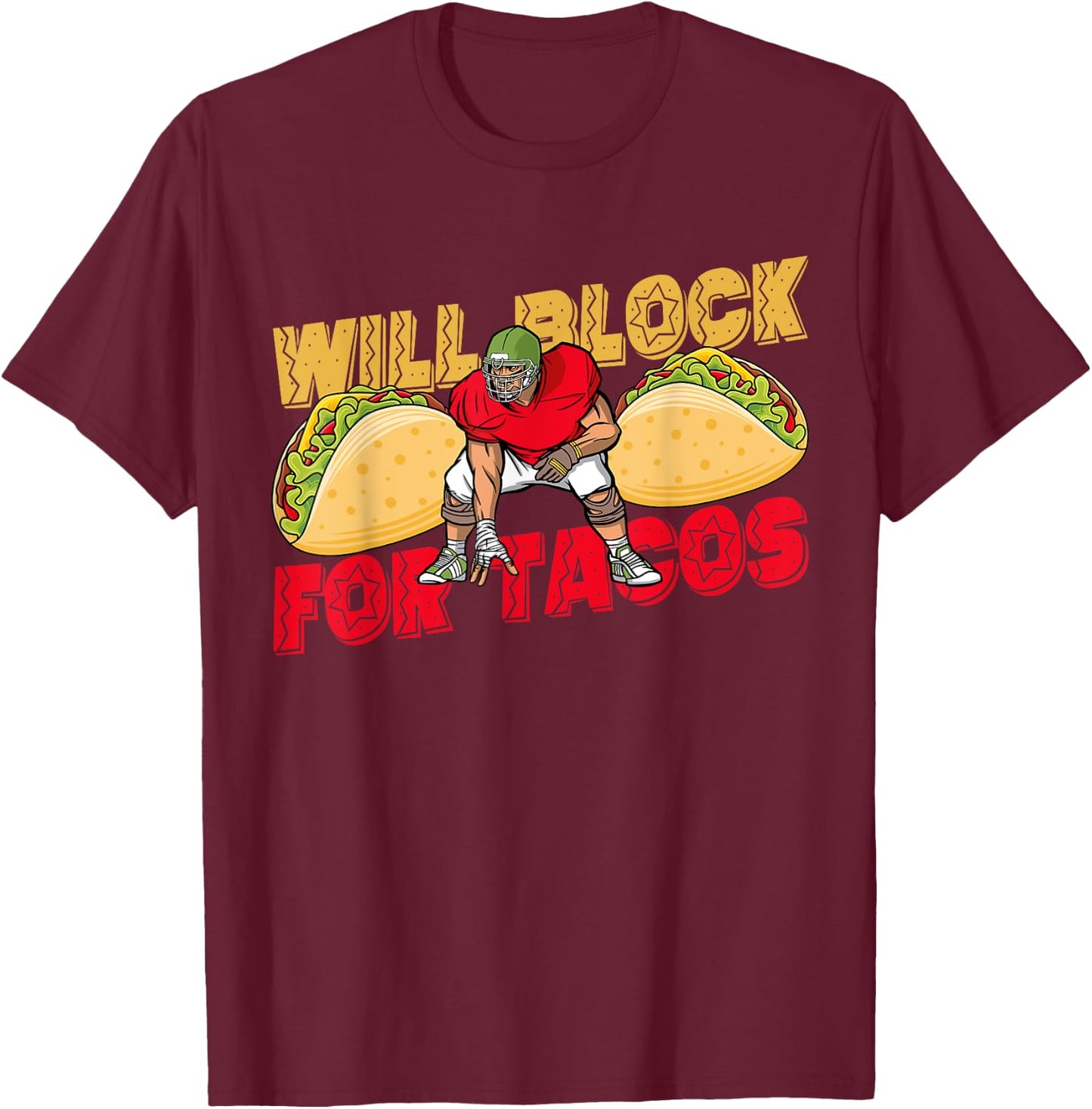 American Football Will Block For Tacos Player Support T-Shirt - T-Shirt | Maroon