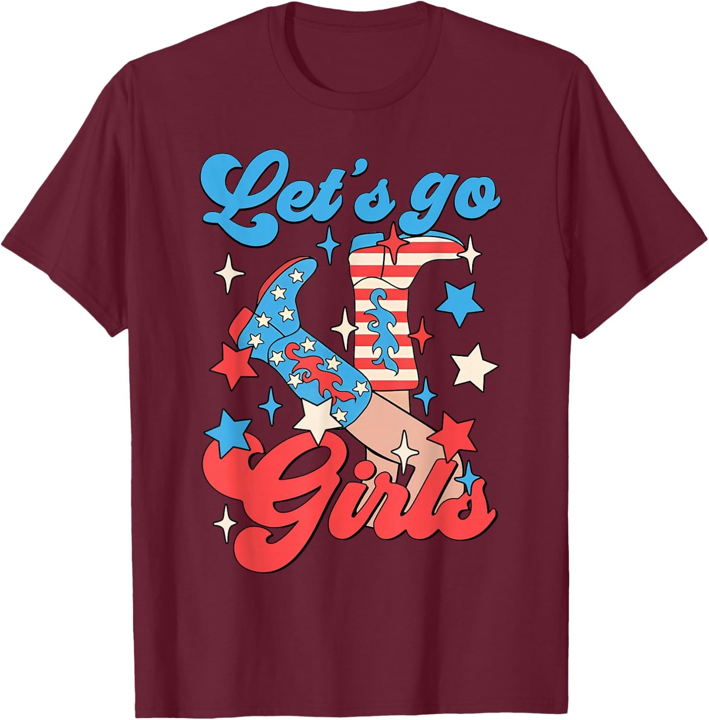 Let's Go Girls Western Cowgirls 4th Of July Bachelorette T-Shirt - T-Shirt | Maroon
