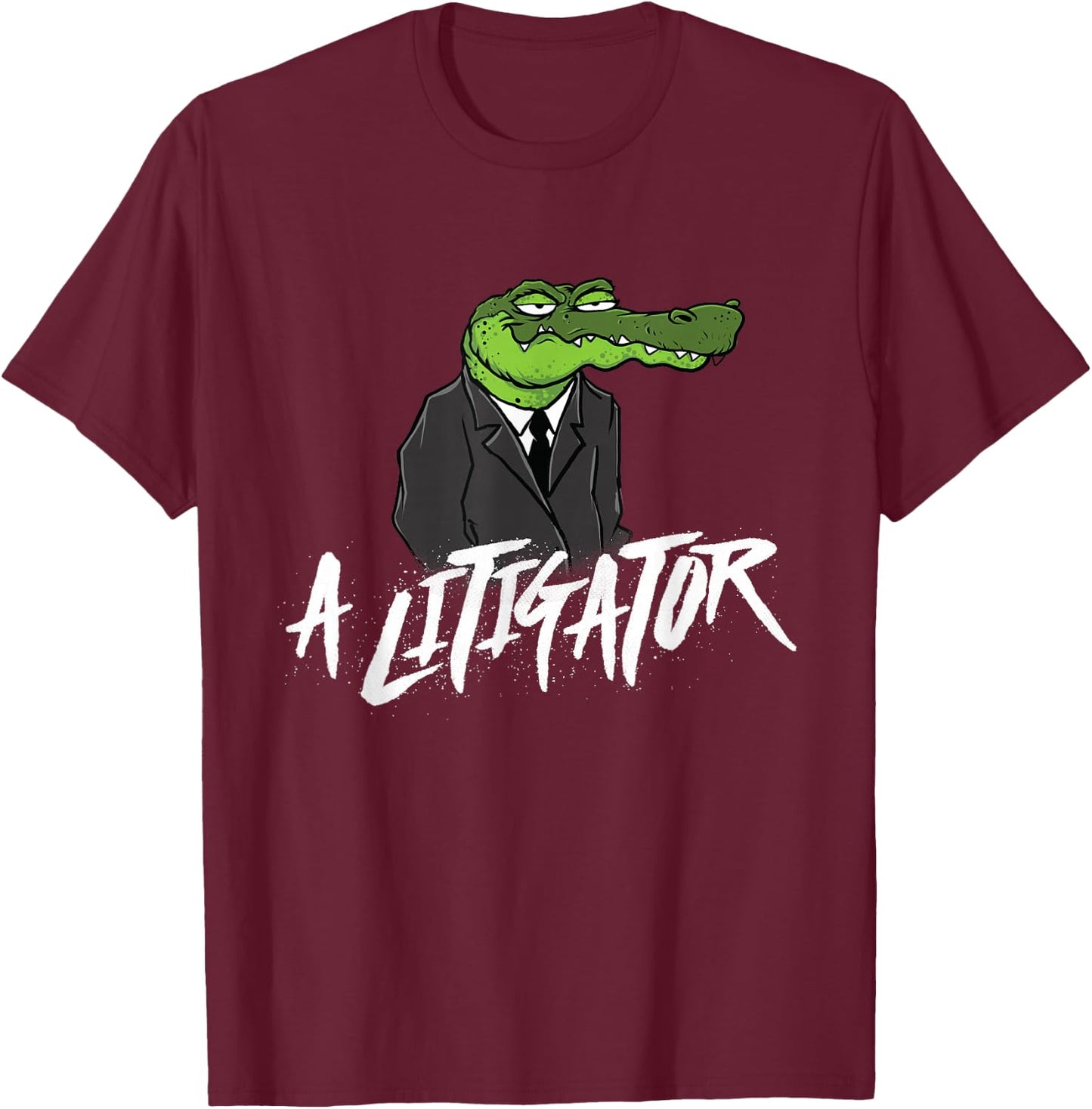 A Litigator - Lawyer Law School Degree Attorney T-Shirt - T-Shirt | Maroon