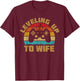 Leveling Up To Wife Funny Bride Gamer Couples Matching T-Shirt - T-Shirt | Maroon