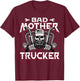 Funny Bad Mother Trucker Truck Driver Diesel Semi Rig Gift T-Shirt - T-Shirt | Maroon
